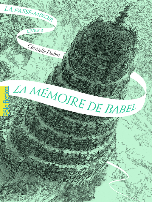 Title details for La Passe-miroir (Livre 3)--La Mémoire de Babel by Christelle Dabos - Wait list